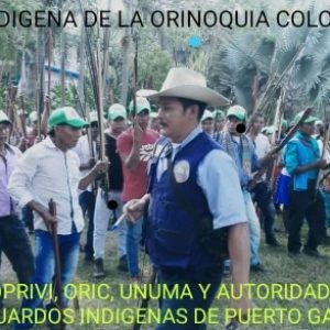 Las Autoridades indígenas de los resguardos de puerto Gaitán agrupadas en la Asociación UNUMA