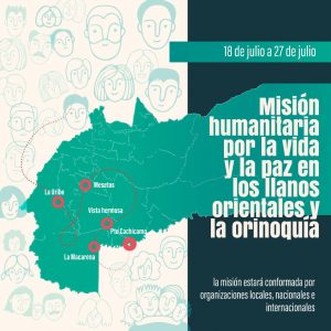 MISIÓN HUMANITARIA POR LA VIDA Y LA PAZ EN LOS LLANOS ORIENTALES Y LA ORINOQUÍA