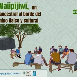 Los Waüipijiwi, un pueblo ancestral al borde del extermino físico y cultural