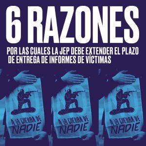 Pedimos a la JEP que extienda el plazo de entrega de informes de víctimas