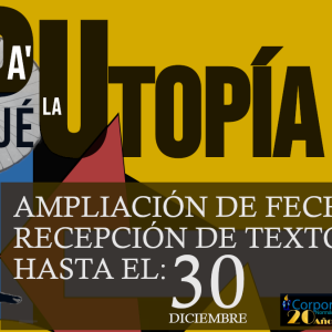 Ampliación de los tiempos de de la CONVOCATORIA: II Concurso Popular de Literatura Social ¿”Para qué sirve la Utopía”?